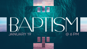 Baptism: January 19th!